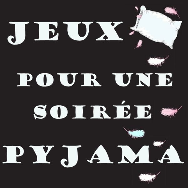 Jeux a faire a une soirée pyjama