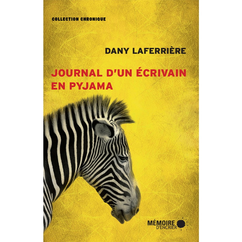 Dany laferrière journal d'un écrivain en pyjama