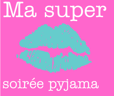 Ma soirée pyjama